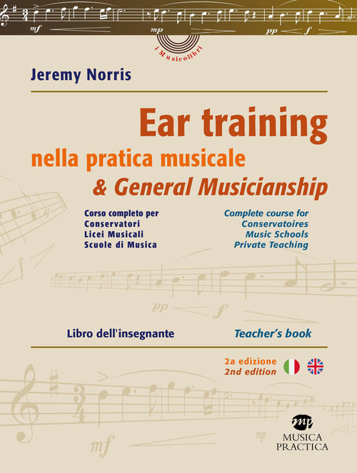 Ear training nella pratica musicale. Corso completo per conservatori, licei musicali, scuole di musica. Libro dell'insegnante–Ear training & general musicianship. Complete course for conservatoires, music schools, private teaching. Teacher's book