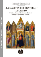 La nascita del fratello di Cristo. Un'attesa d'amore nella storia e nell'arte di Antonio e Bartolomeo Vivarini