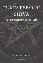 Il mistero di Shiva. Il pilastro base della vita