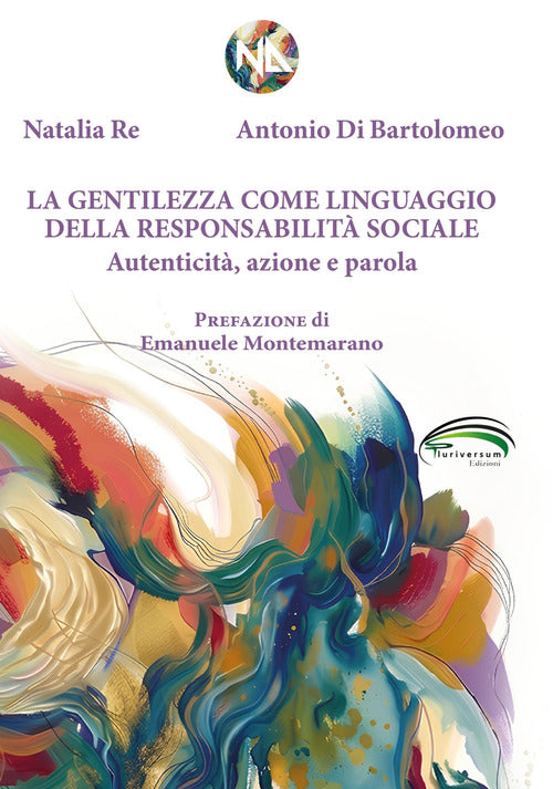 La gentilezza come linguaggio della responsabilit sociale. Autenticit, azione e parola