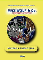 Max Wolf & Co. Mistero a Jungle Park. Detective per caso