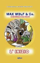 Max Wolf & Co. L'inizio. Detective per caso