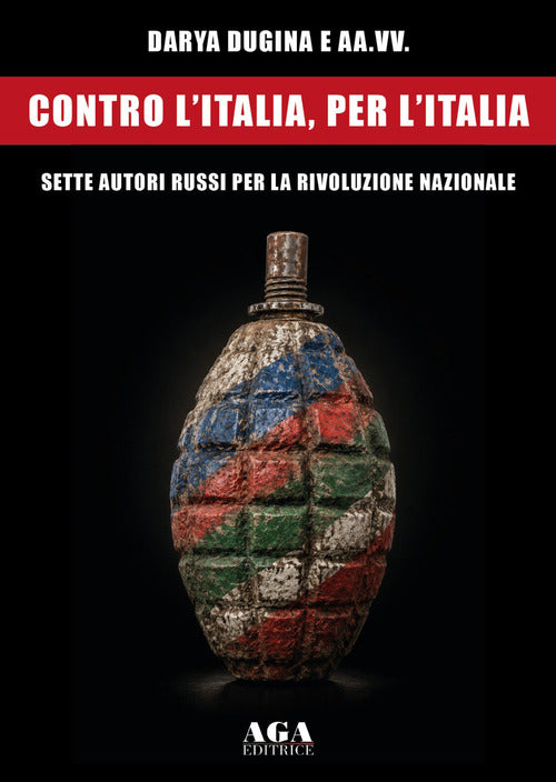 Contro l'Italia, per l'Italia. Sette autori russi per la rivoluzione nazionale