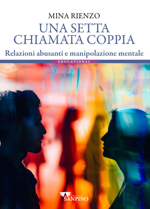 Una setta chiamata coppia. Relazioni abusanti e manipolazione mentale
