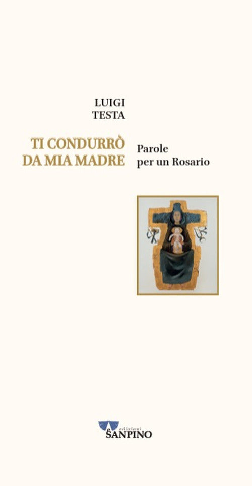 Ti condurr da mia madre. Parole per un rosario