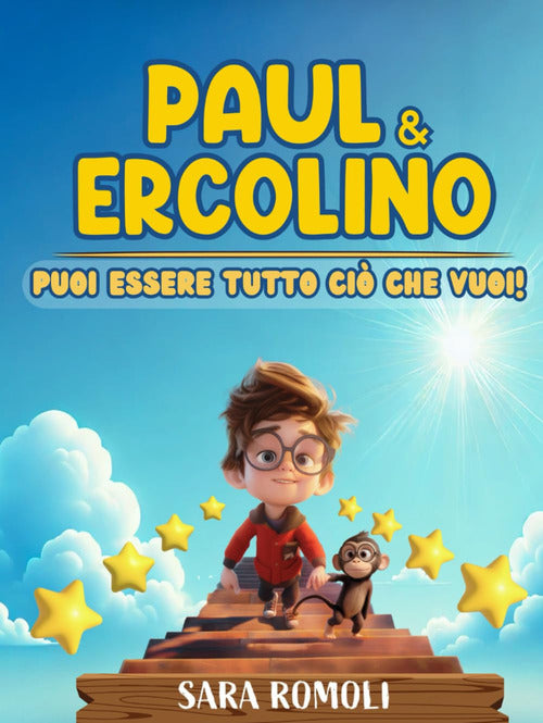 Paul & Ercolino. Puoi essere tutto ci che vuoi!
