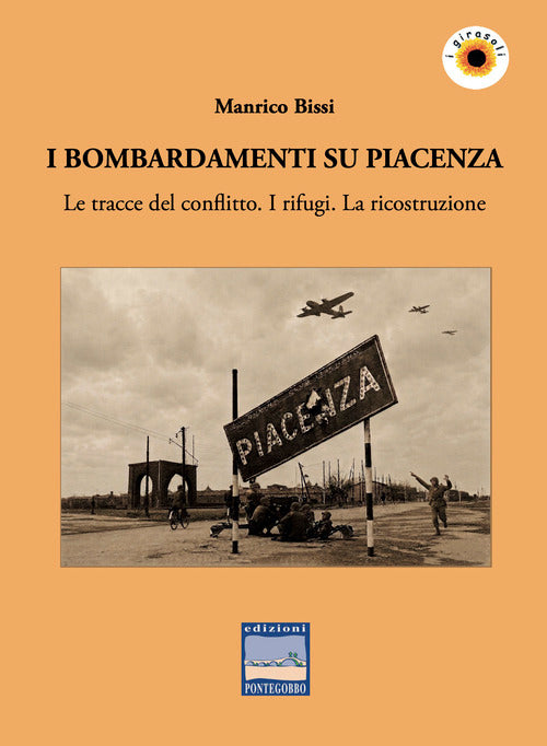 I bombardamenti su Piacenza: i traumi e la ricostruzione (1943-65)