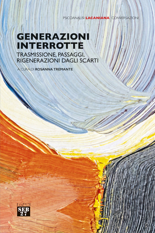 Generazioni interrotte. Trasmissione, passaggi, rigenerazioni dagli scarti