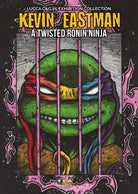 Kevin Eastman: A twisted ronin ninja