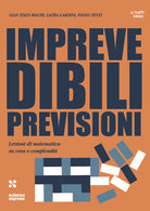 Imprevedibili previsioni. Lezioni di matematica su caos e complessit
