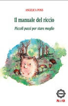 Il manuale del riccio. Piccoli passi per stare meglio