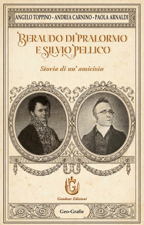 Beraudo di Pralormo e Silvio Pellico. Storia di un'amicizia