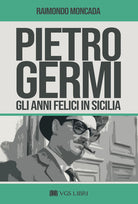 Pietro Germi. Gli anni felici in Sicilia
