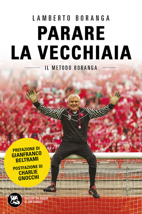 Parare la vecchiaia. Il metodo Boranga