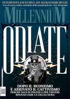 MillenniuM. Vol. 88: Odiate. Dopo il buonismo arrivato il cattivismo. Perch oggi in politica per vincere bisogna fare la faccia dura
