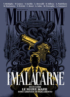 MillenniuM. Vol. 104: I malacarne. Ecco come le nuove mafie sono arrivate in Parlamento