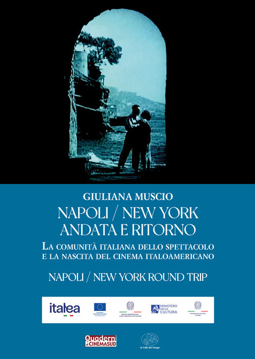 Napoli/New York andata e ritorno. La comunit italiana dello spettacolo e la nascita del cinema italoamericano