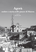 Agor. Ombre e storia nelle piazze di Matera