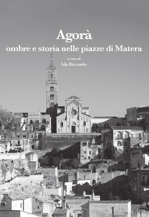 Agor. Ombre e storia nelle piazze di Matera