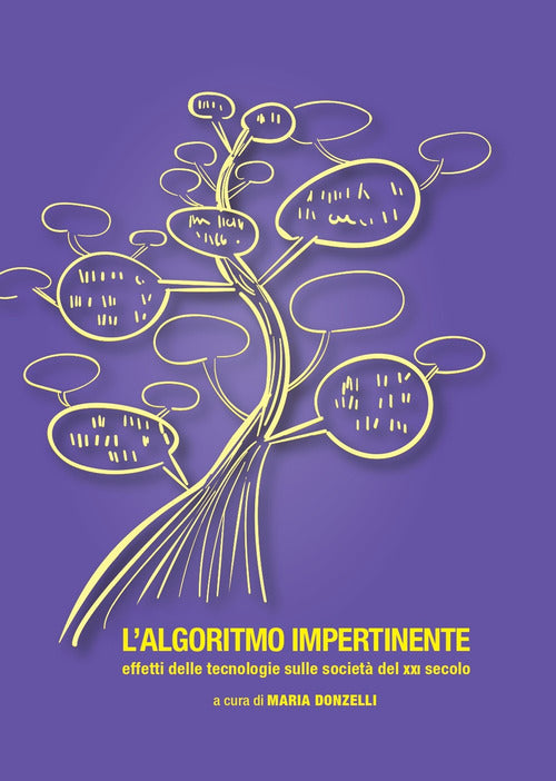 L'algoritmo impertinente. Effetti delle tecnologie sulle societ del XXI secolo