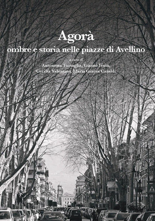 Agor. Ombre e storia nelle piazze di Avellino