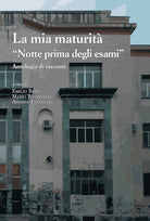La mia maturit. Notte prima degli esami