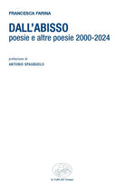 Dall'abisso. Poesie e altre poesie 2000-2024