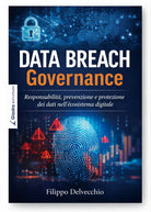 Data Breach Governance. Responsabilità, prevenzione e protezione dei dati nell’ecosistema digitale