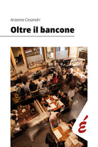 Oltre il bancone. Il misbehaviour nella realt organizzativa dei bar padovani