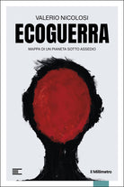 Ecoguerra. Mappa di un pianeta sotto assedio
