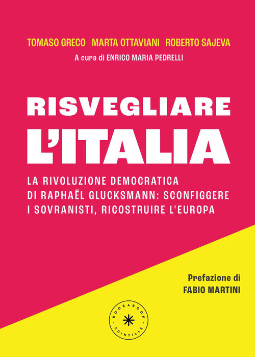 Risvegliare l'Italia. La rivoluzione democratica di Raphal Glucksmann: sconfiggere i sovranisti, ricostruire l'Europa