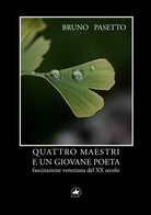 Quattro maestri e un giovane poeta. Fascinazione veneziana del XX secolo