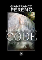 Metamorphosis code. L'origine degli di