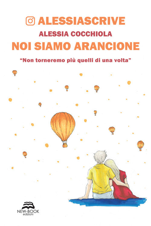 Noi siamo arancione. Non torneremo pi quelli di una volta