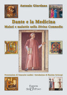 Dante e la medicina. Malati e malattie nella Divina Commedia