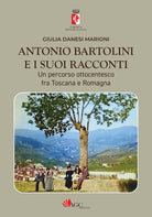 Antonio Bartolini e i suoi racconti. Un percorso ottocentesco fra Toscana e Romagna