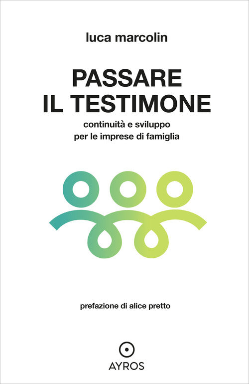 Passare il testimone. Continuità e sviluppo per le imprese di famiglia