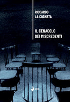 Il cenacolo dei miscredenti
