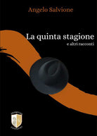 La quinta stagione e altri racconti.