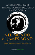 Nel mondo di James Bond. Il mito di 007 tra romanzi, film e fandom