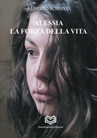 Alessia. La forza della vita