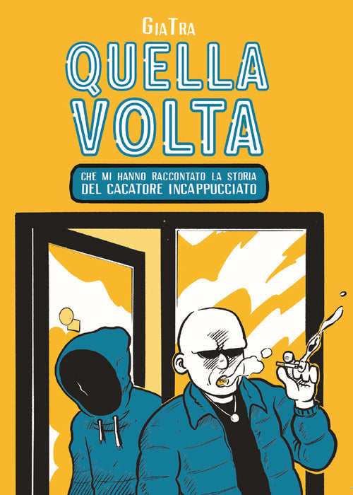 Quella volta che mi hanno raccontato la storia del cacatore incappucciato