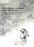 Storie di guerra e solidariet tra Marche e Abruzzo