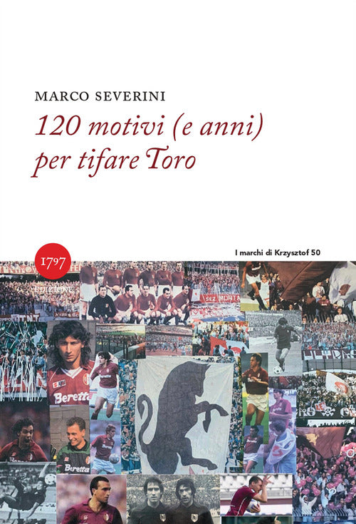 120 motivi (e anni) per tifare Toro