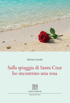 Sulla spiaggia di Santa Cruz ho incontrato una rosa