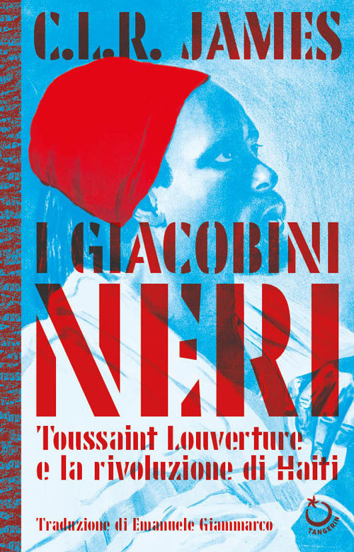 I giacobini neri. Toussaint Louverture e la rivoluzione di Haiti