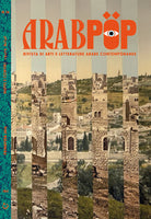 Arabpop. Rivista di arti e letterature arabe contemporanee. Vol. 10: Mappe e confini