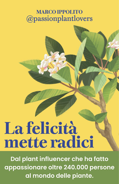 La felicit mette radici. Prenditi cura delle piante per prenderti cura di te