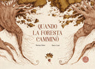 Quando la foresta cammin