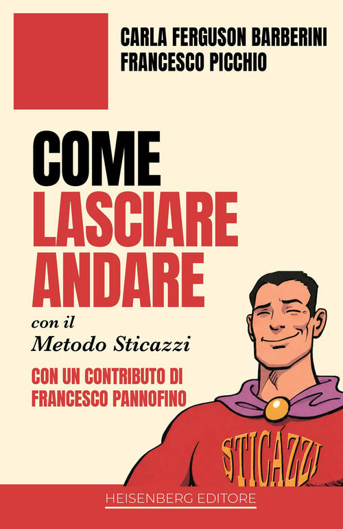 Come lasciare andare con il Metodo Sticazzi